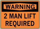 2 Man Lift Required - Warning Message #W026