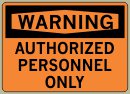 7&amp;QUOT; x 10&amp;QUOT; Authorized Personnel Only - Warning Message #W080