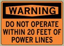 Do Not Operate Within 20 Feet Of Power Lines - Warning Message #W188