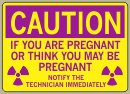 12&amp;QUOT; x 18&amp;QUOT; If You Are Pregnant Or Think You May Be Pregnant - Caution Message #C453