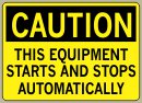 5&amp;QUOT; x 7&amp;QUOT; This Equipment Starts And Stops Automatically - Caution Message #C696