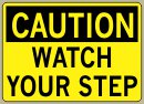 7&amp;QUOT; x 10&amp;QUOT; Watch Your Step - Caution Message #C750