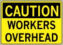 7&amp;QUOT; x 10&amp;QUOT; Workers Overhead - Caution Message #C777