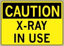 3-1/2&amp;QUOT; x 5&amp;QUOT; X-Ray In Use - Caution Message #C804