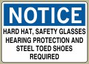 5&amp;QUOT; x 7&amp;QUOT; Hard Hat, Safety Glasses, Hearing Protection And Steel Toed Shoes Required - Notice Message #N264